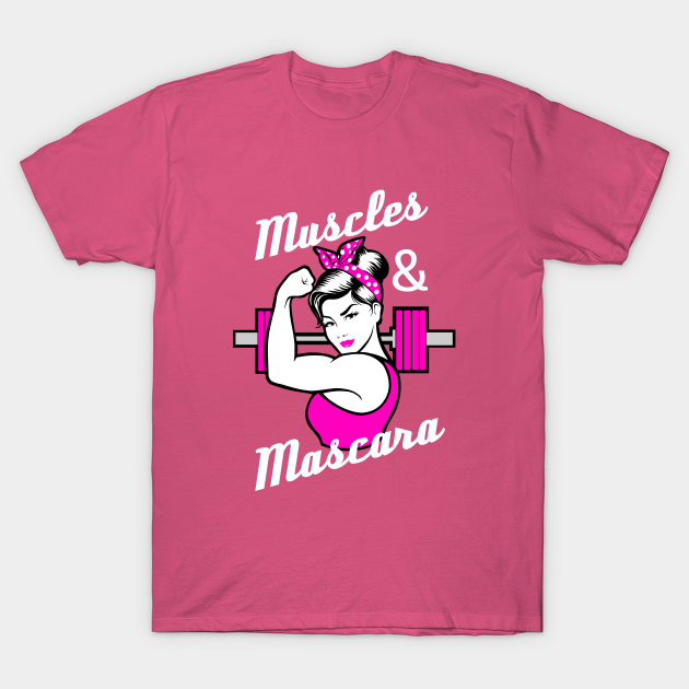 Muscles and Mascara barbell girl Strong Girls TShirt TeePublic